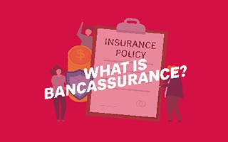 What is Bancassurance?
