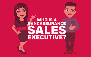 Who Is A Bancassurance Sales Executive