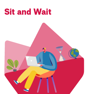 Sit and Wait