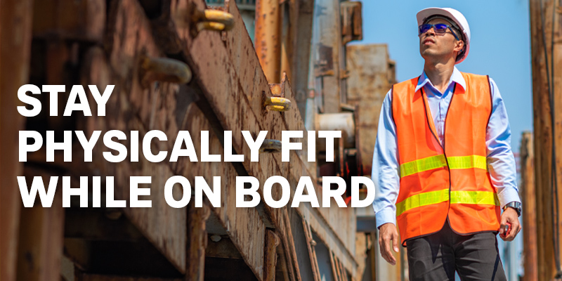 How to Stay Physically Fit While On Board
