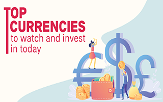 Top Currencies to Watch and Invest in Today