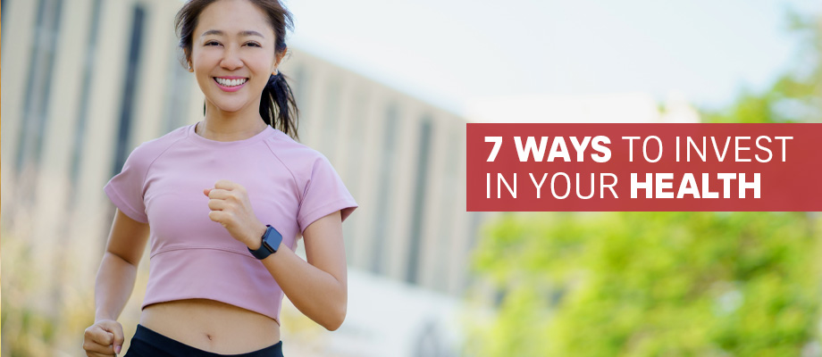 7 Ways to Invest in Your Health Header
